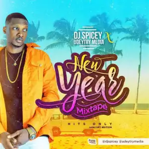 DJ Spicey - New Year Mixtape 2018